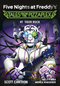 Five Nights at Freddy’s. Five Nights at Freddy's: Tales from the Pizzaplex. Tiger Rock. Tom 7 - Scott Cawthon - ebook