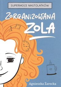 Zorganizowana Zola / Agnieszka Żarecka - Żarecka Agnieszka - książka