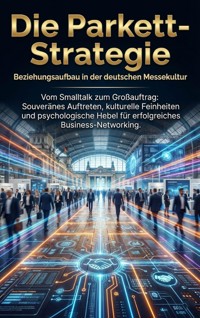 Die Parkett-Strategie: Beziehungsaufbau in der deutschen Messekultur - Emilia Wagner - ebook
