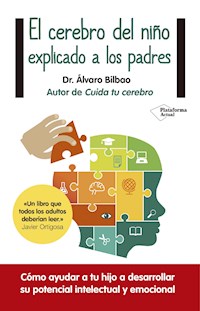 El cerebro del niño explicado a los padres - Álvaro Bilbao - ebook