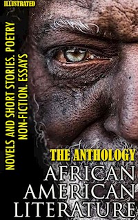 The Anthology. African American literature. Novels and short stories. Poetry. Non-fiction. Essays. Illustrated - William Wells Brown - ebook