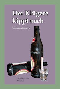 Der Klügere kippt nach - Jochen Bauschke - ebook