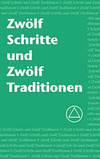 Zwölf Schritte und Zwölf Traditionen - Alcoholics Anonymous World Services, Inc. - ebook