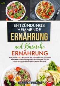 Entzündungshemmende Ernährung und Basische Ernährung - Marie Neumann - ebook