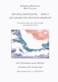 Der Neue Zarathustra - Band V - Wolfgang Wellmann - ebook
