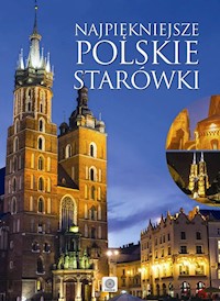 Najpiękniejsze polskie starówki - Kobojek Elżbieta, Kobojek Sławomir - książka