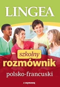 Szkolny rozmównik polsko-francuski z wymową -  - książka