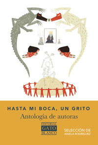 Hasta mi boca, un grito - Mena Cajica-Solís - ebook