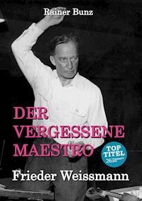 Der vergessene Maestro - Rainer Bunz - ebook