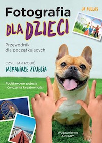 Fotografia dla dzieci - Pullos JP - książka