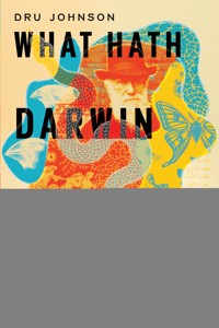 What Hath Darwin to Do with Scripture? - Dru Johnson - ebook