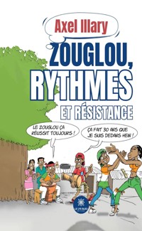 Zouglou, rythmes et résistance - Axel Illary - ebook