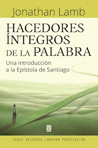 Hacedores íntegros de la Palabra - JONATHAN LAMB - ebook