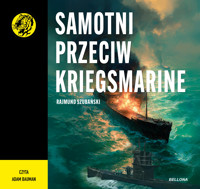 Samotni przeciw Kriegsmarine - Rajmund Szubański - ebook + audiobook