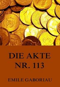 Die Akte Nr .113 - Gaboriau Emile - ebook