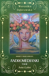 Andromedianki Tom 3 Avia i Lotni - Weronika Dąbrowska - książka