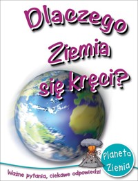Dlaczego ziemia się kręci? - zbiorowa praca - książka