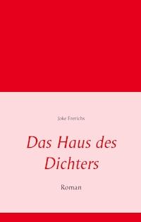 Das Haus des Dichters - Joke Frerichs - ebook
