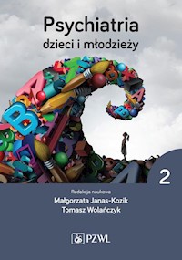 Psychiatria dzieci i młodzieży Tom 2 - Janas-Kozik Małgorzata, Wolańczyk Tomasz - książka
