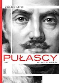 Pułascy. Tom 1 Aut vincere, aut morii - Kudyba Wojciech - książka