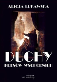 Duchy Kresów Wschodnich - Alicja Łukawska - książka