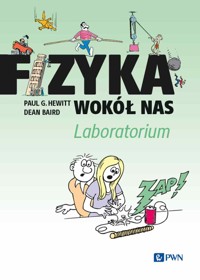 Fizyka wokół nas. Laboratorium - Dean Baird, Paul G. Hewitt - książka