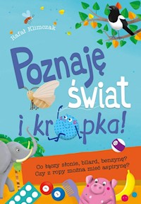 Poznaję świat i kropka! Co łączy słonie, bilard, benzynę? Czy z ropy można mieć aspirynę? - Klimczak Rafał - książka