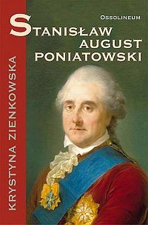 Stanisław August Poniatowski - Krystyna Zienkowska - ebook