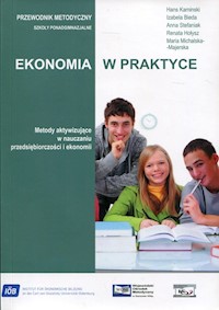 Ekonomia w praktyce Przewodnik metodyczny - Kamiński Hans, Bieda Izabela, Stefaniak Anna, Hołysz Renata, Michalska-Majerska Maria - książka