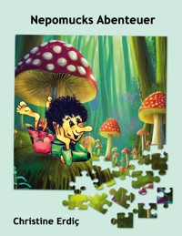 Nepomucks Abenteuer - Christine Erdic - ebook