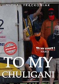 To my chuligani wyd2 - Michał Frąckowiak - książka