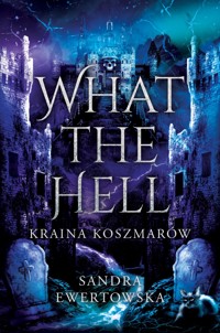 What the Hell. Kraina Koszmarów - Sandra Ewertowska - ebook