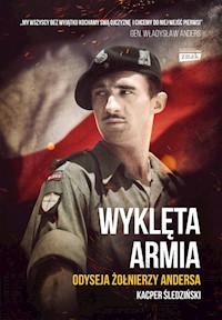 Wyklęta armia Odyseja żołnierzy Andersa - Kacper Śledziński - książka