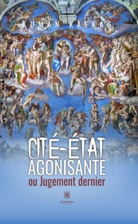 Cité-État agonisante ou Jugement dernier - Kuman Kafkas - ebook