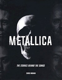 Metallica - The Stories behind the songs - Ingham Chris - książka
