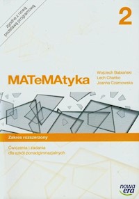 Matematyka 2 Ćwiczenia i zadania Zakres rozszerzony - Babiański Wojciech, Chańko Lech, Czarnowska Joanna - książka
