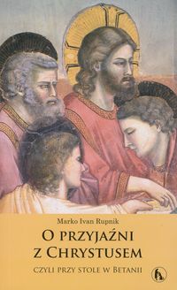 O przyjaźni z Chrystusem - Rupnik Marko Ivan - książka