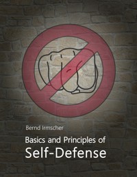 Basics and Principles of Self-Defense - Bernd Irmscher - ebook