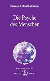 Die Psyche des Menschen - Omraam Mikhael Aivanhov - ebook