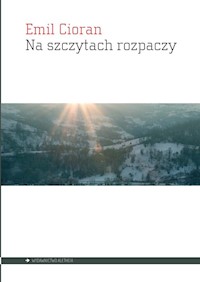Na szczytach rozpaczy - Emil Cioran - książka