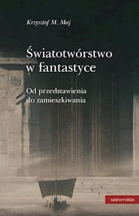 Światotwórstwo w fantastyce - Maj Krzysztof M. - książka
