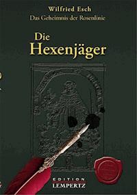 Die Hexenjäger - Wilfried Esch - ebook