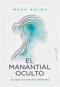 El mantial oculto - Mark Solms - ebook