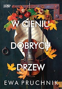 W cieniu dobrych drzew - Pruchnik Ewa - ebook + audiobook