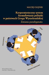 Korporatystyczny system formułowania polityki w państwach Grupy Wyszehradzkiej - Olejnik Maciej - książka