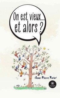 On est vieux… et alors ? - Jean-Pierre Patat - ebook