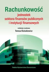Rachunkowość jednostek sektora finansów publicznych i instytucji finansowych - Kiziukiewicz Teresa - książka