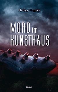 Mord im Kunsthaus - Herbert Lipsky - ebook