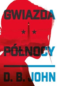 Gwiazda Północy - D.B. John - ebook + książka