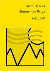 Himmel die Berge - Marc Degens - ebook